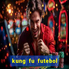 kung fu futebol clube filme completo dublado