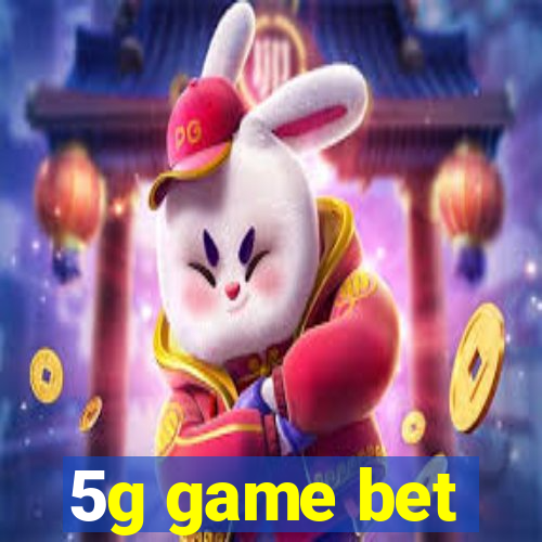 5g game bet