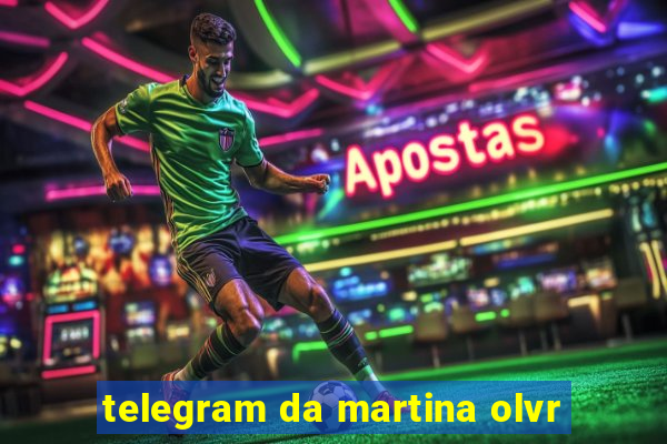 telegram da martina olvr