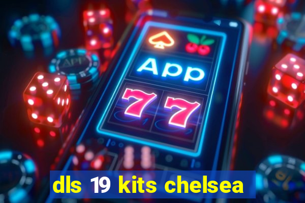 dls 19 kits chelsea