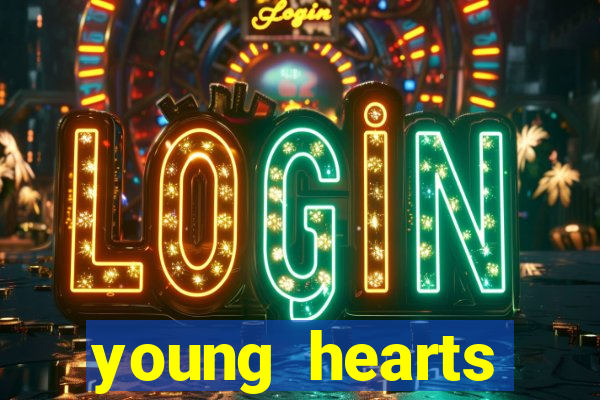 young hearts assistir 2024