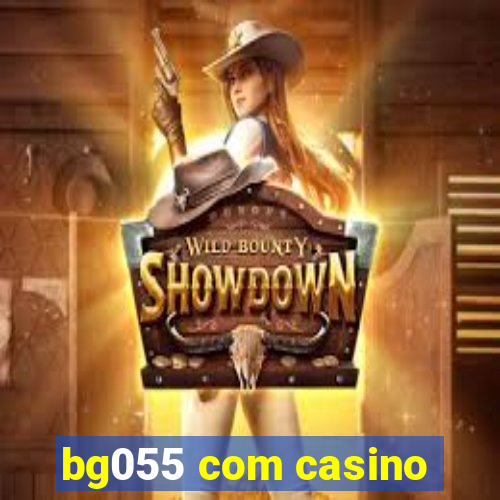 bg055 com casino