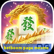 betboom paga mesmo