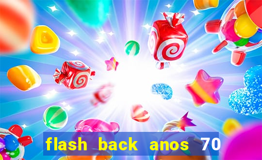 flash back anos 70 80 90 download gratis