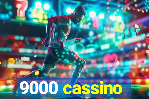 9000 cassino