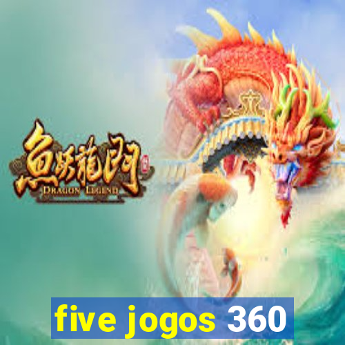 five jogos 360