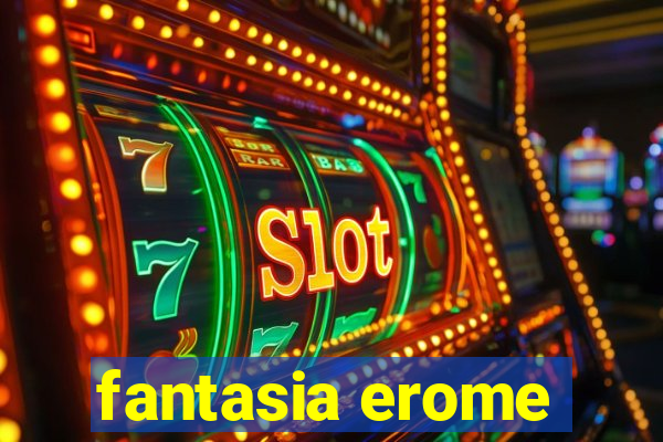 fantasia erome