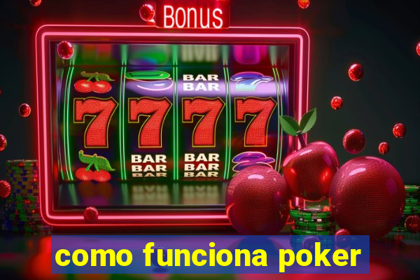 como funciona poker