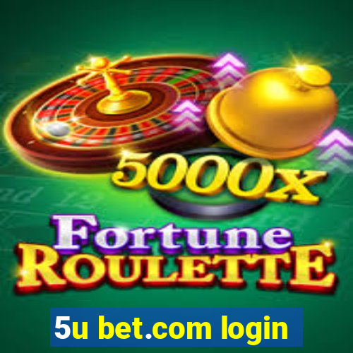 5u bet.com login