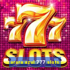 arara azul 777 slots