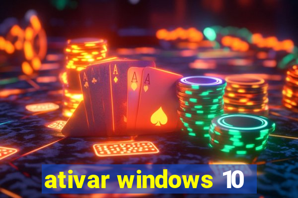 ativar windows 10