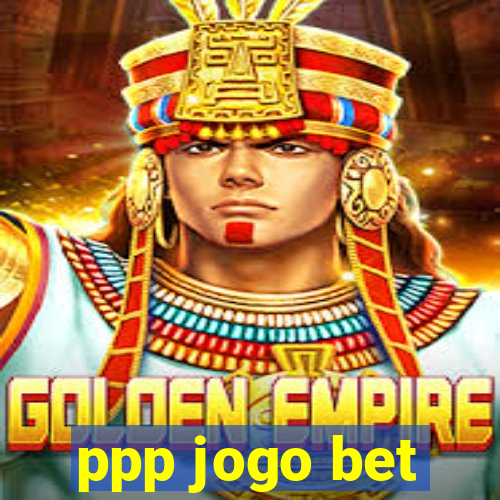 ppp jogo bet