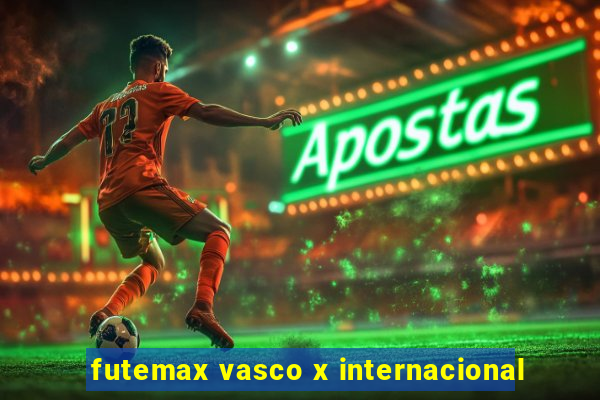 futemax vasco x internacional