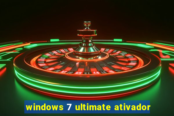 windows 7 ultimate ativador