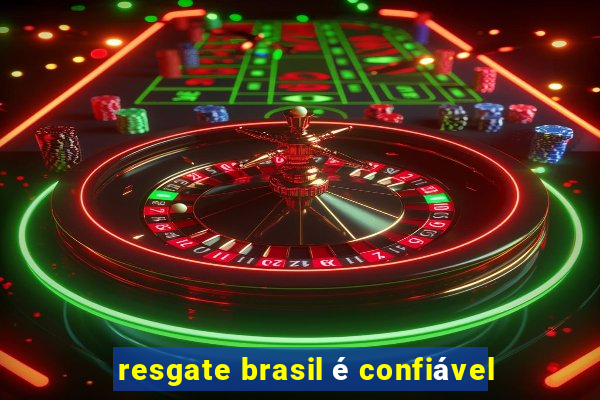 resgate brasil é confiável