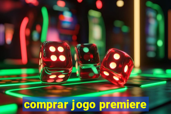 comprar jogo premiere