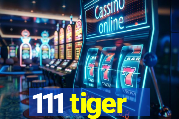 111 tiger