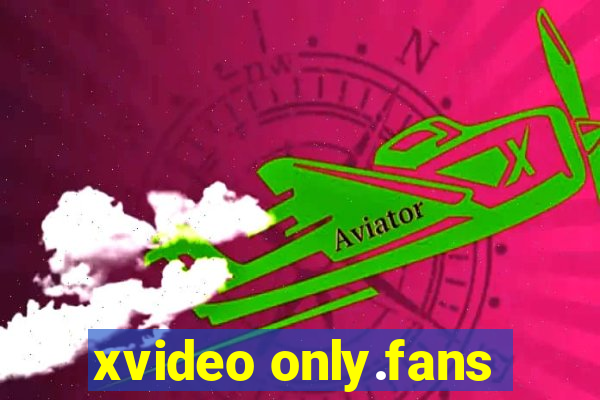 xvideo only.fans