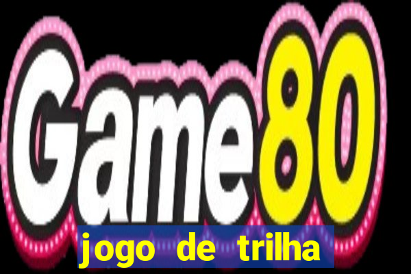 jogo de trilha para imprimir