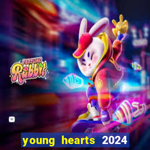 young hearts 2024 assistir online