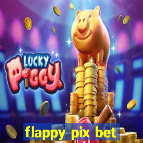 flappy pix bet