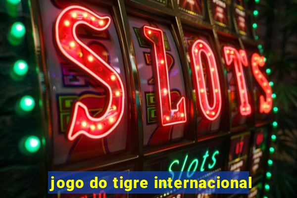 jogo do tigre internacional