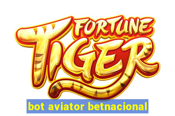 bot aviator betnacional