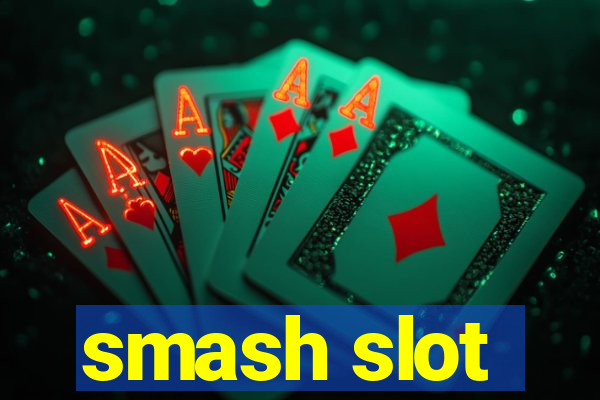 smash slot