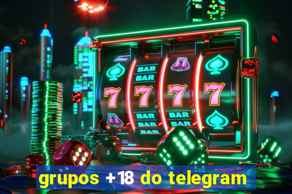 grupos +18 do telegram