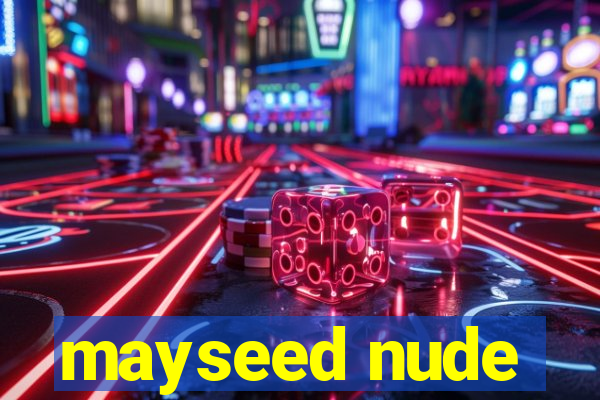 mayseed nude