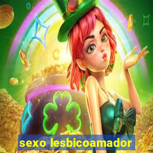 sexo lesbicoamador