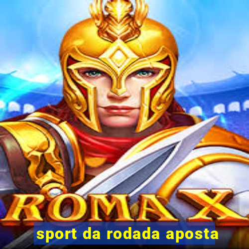 sport da rodada aposta