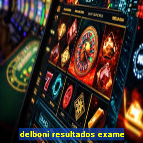 delboni resultados exame