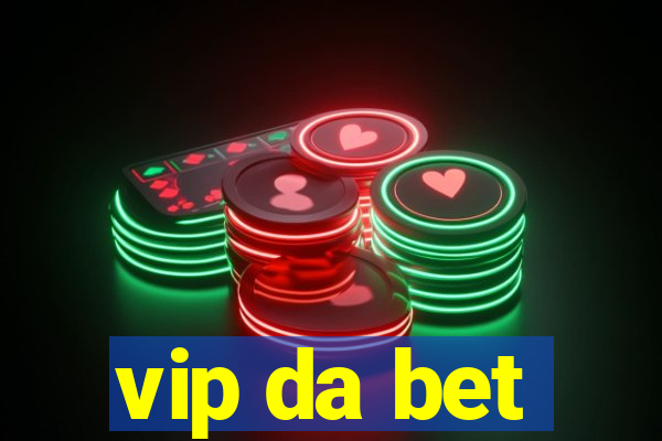 vip da bet