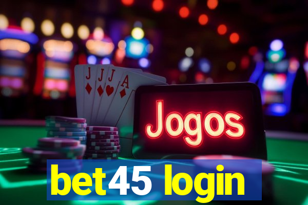 bet45 login