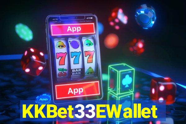 KKBet33EWallet