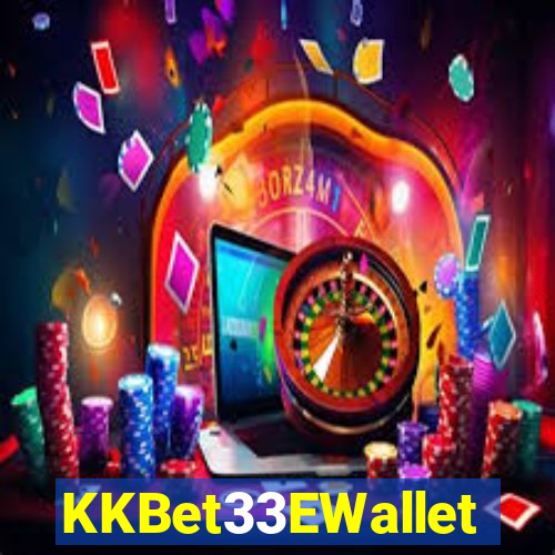 KKBet33EWallet