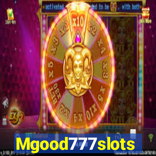 Mgood777slots