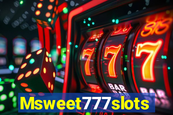 Msweet777slots