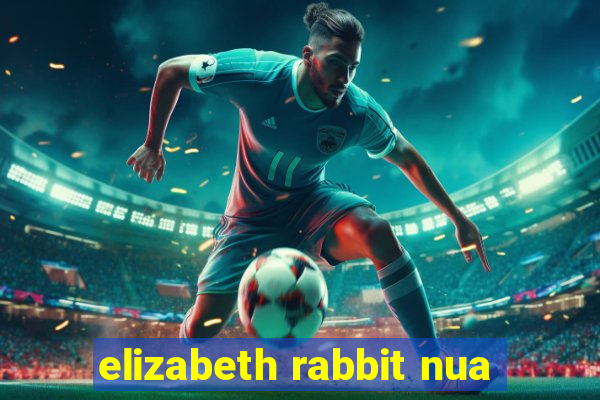 elizabeth rabbit nua