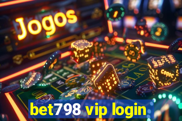 bet798 vip login