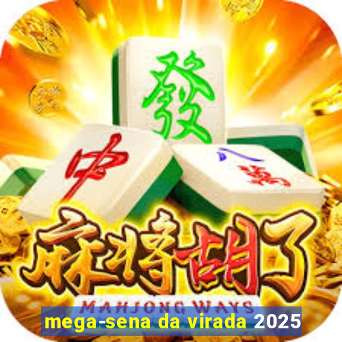 mega-sena da virada 2025