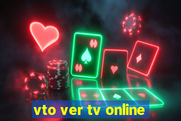 vto ver tv online