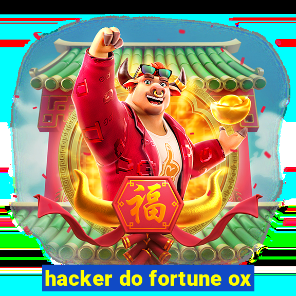 hacker do fortune ox