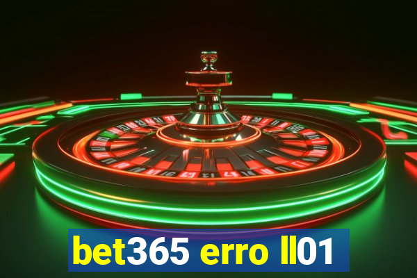 bet365 erro ll01