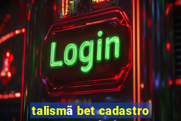 talismã bet cadastro