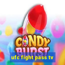 ufc fight pass tv