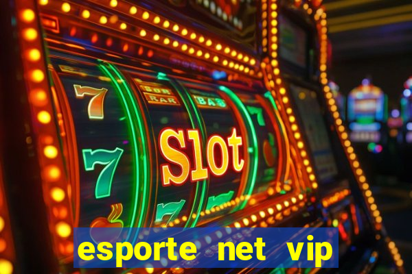 esporte net vip bet apostas