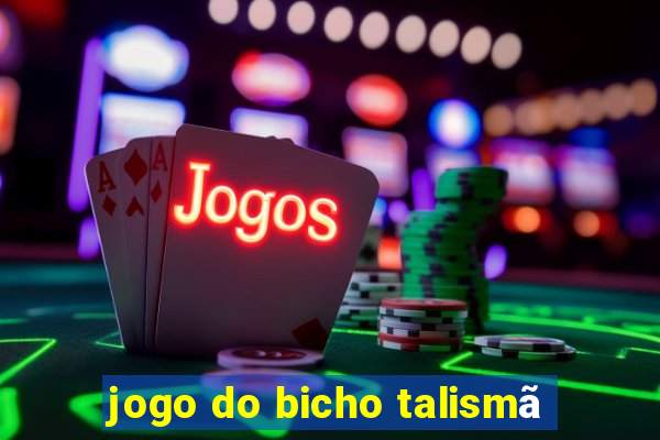 jogo do bicho talismã