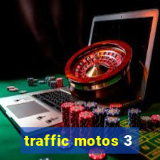 traffic motos 3